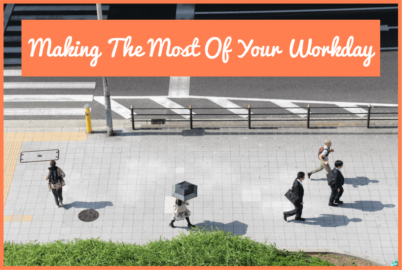Making The Most Of Your Workday by #NewToHR