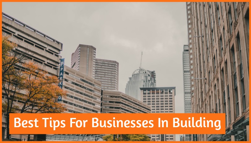 Best Tips For Businesses In Building by newtohr.com