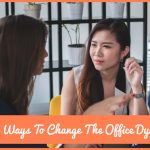 Four Ways To Change The Office Dynamic by newtohr.com