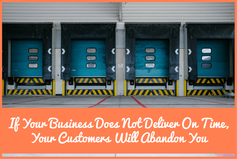 If Your Business Does Not Deliver On Time, Your Customers Will Abandon You by newtohr.com