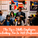 The Top 4 Skills Employers Are Looking For In HR Professionals by newtohr.com