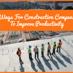 Ways For Construction Companies To Improve Productivity by newtohr.com