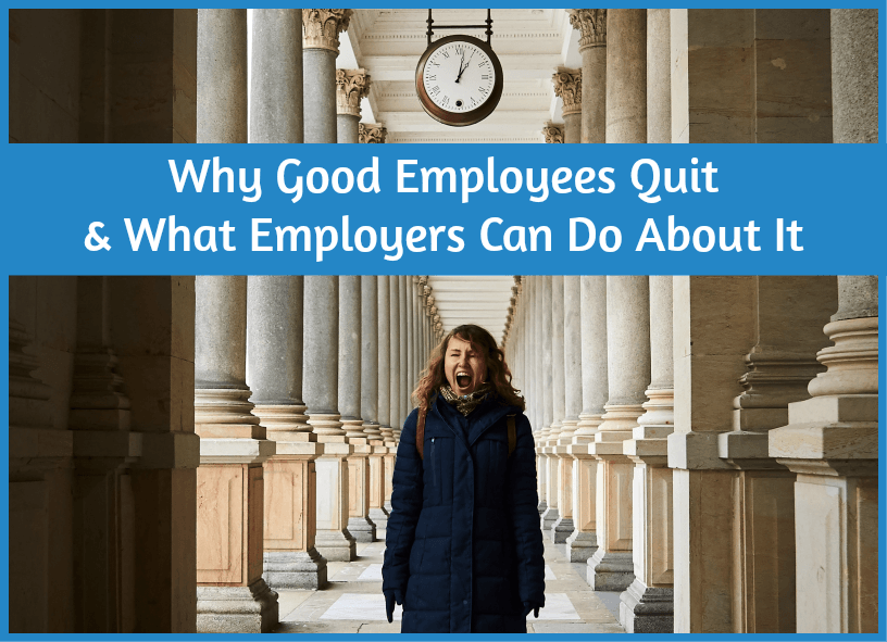 Why Good Employees Quit And What Employers Can Do About It by newtohr.com
