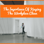 The Importance Of Keeping The Workplace Clean by #NewToHR