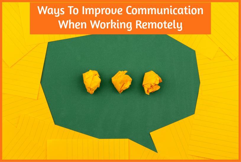 Ways To Improve Communication When Working Remotely by #NewToHR