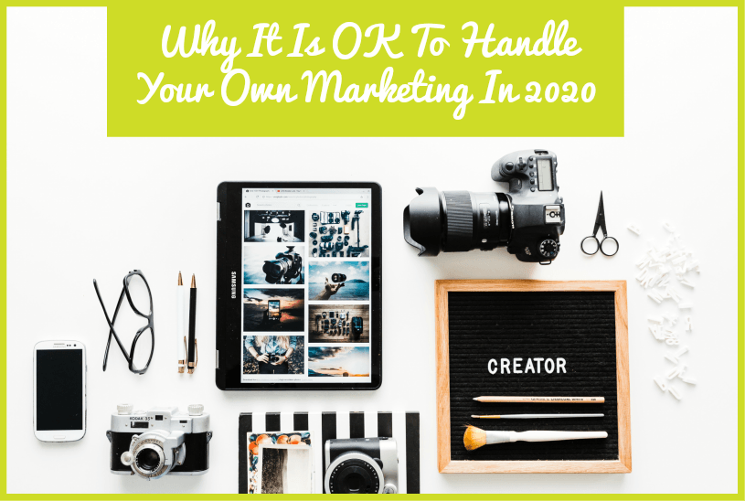 Why It Is OK To Handle Your Own Marketing In 2020 by #NewToHR