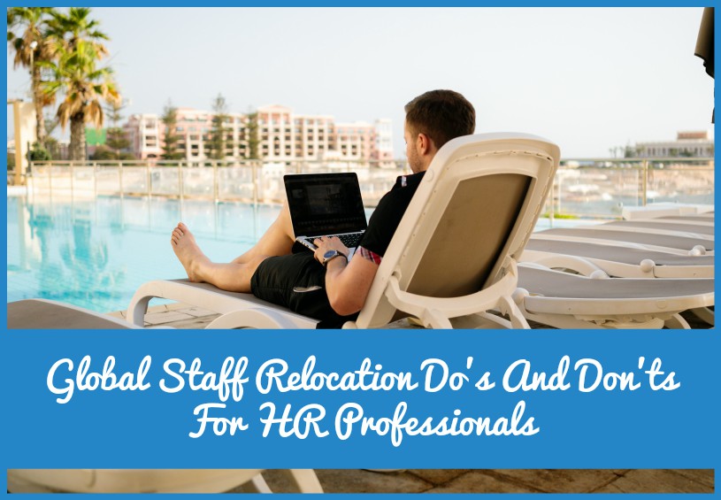 Global Staff Relocation Do's And Don'ts For HR Professionals