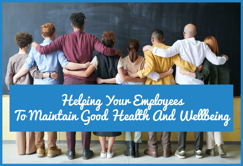 Helping Your Employees To Maintain Good Health And Wellbeing by newtohr.com