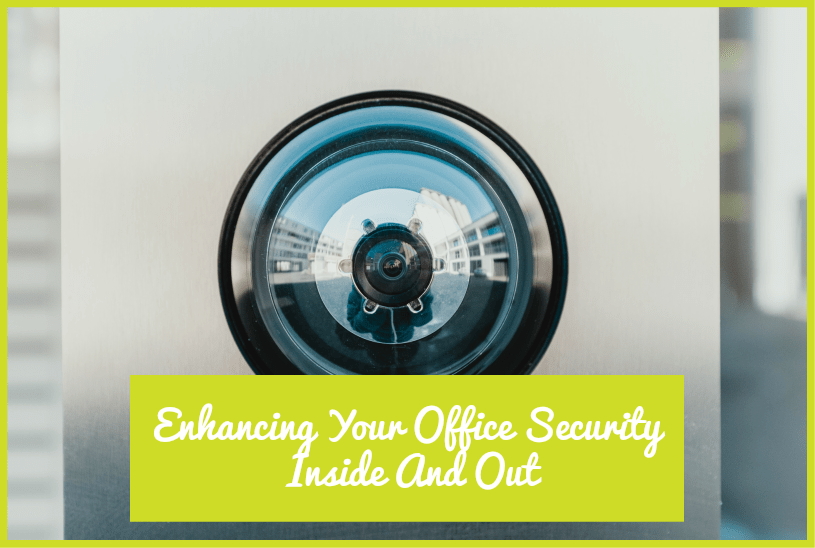 Enhancing Your Office Security Inside And Out by newtohr.com