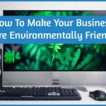 How To Make Your Business More Environmentally Friendly by #NewToHR