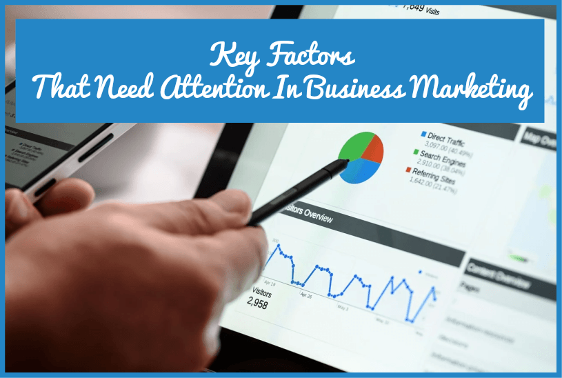 KeyFactorsthatNeedAttentioninBusinessMarketingbynewtohr.com