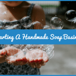 Starting A Handmade Soap Business by newtohr.com